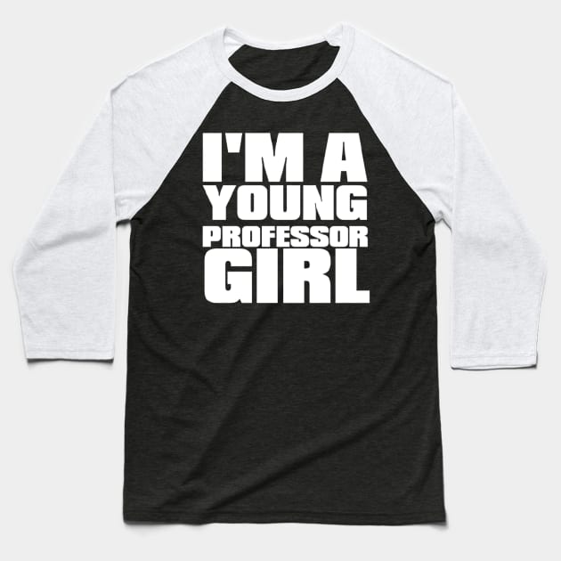 Young Professor Girl - White Baseball T-Shirt by The Young Professor